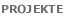 PROJEKTE