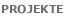 PROJEKTE